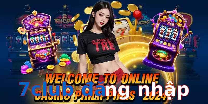 7club đăng nhập