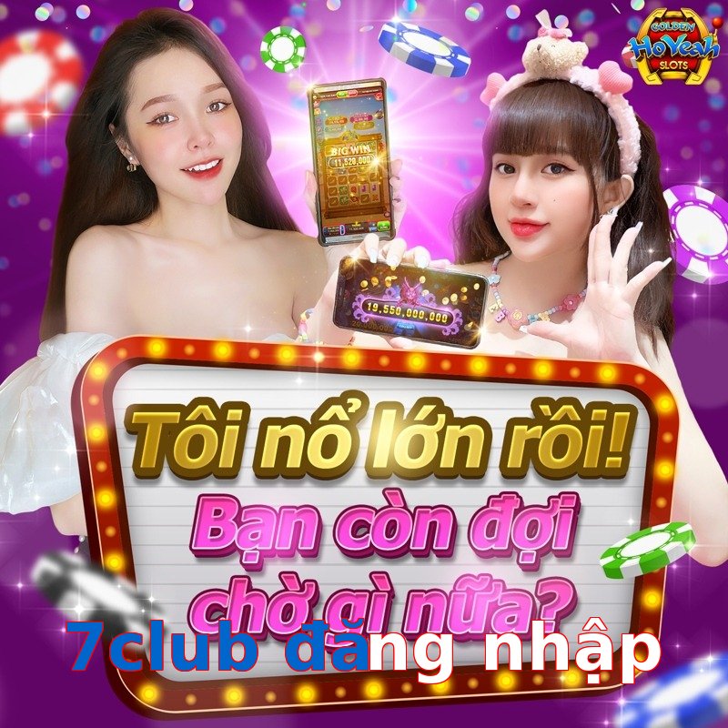 7club đăng nhập