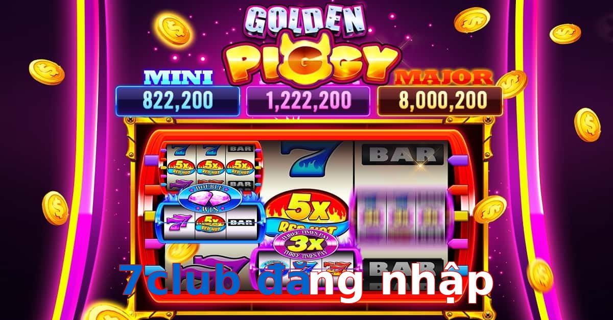 7club đăng nhập