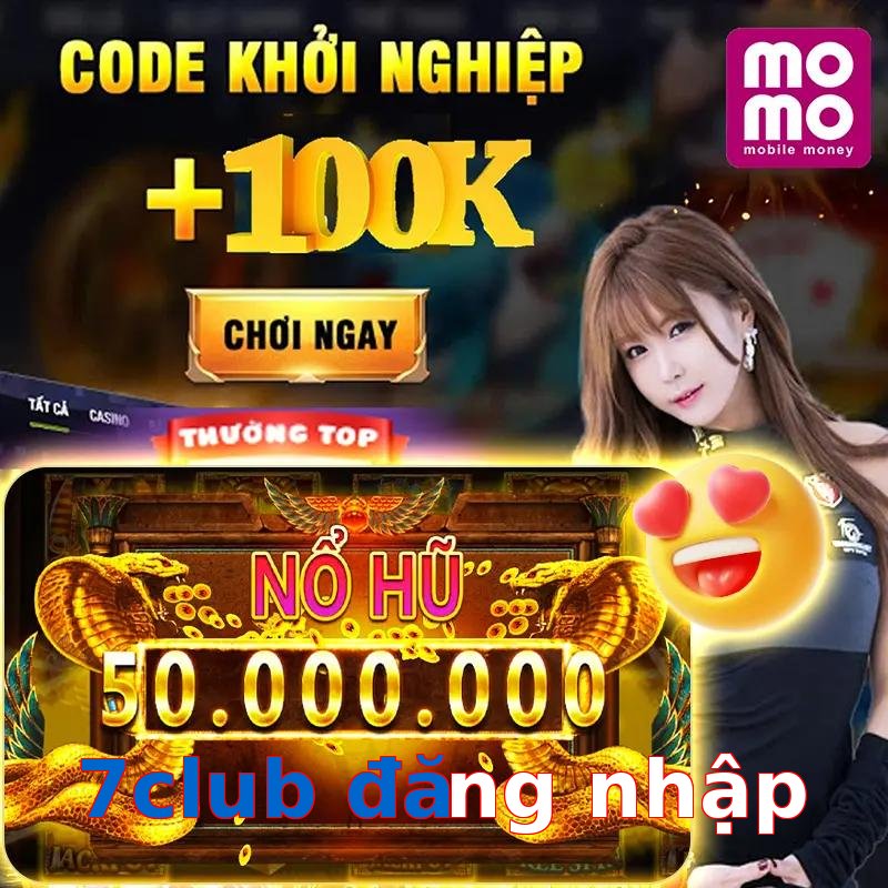 7club đăng nhập