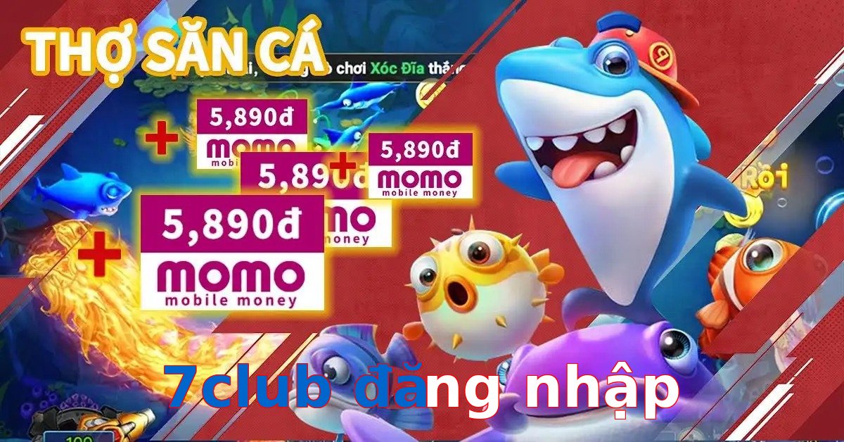 7club đăng nhập