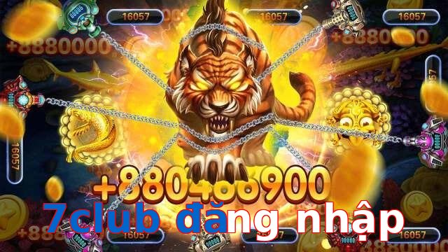 7club đăng nhập