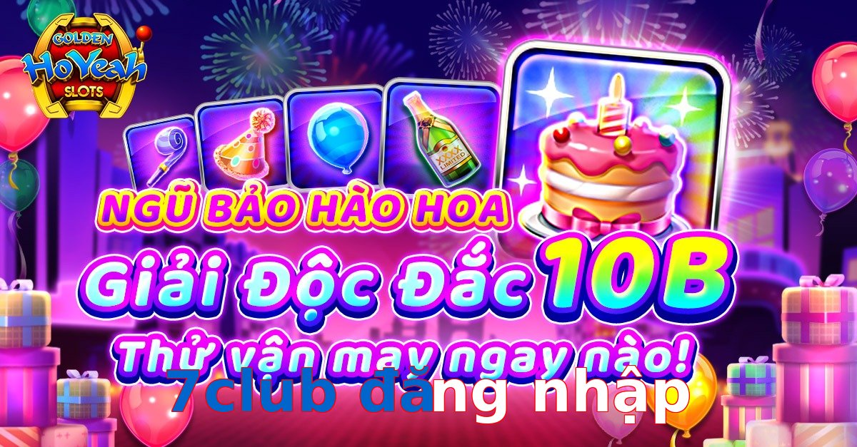 7club đăng nhập