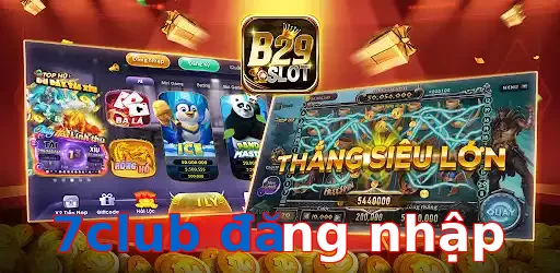 7club đăng nhập