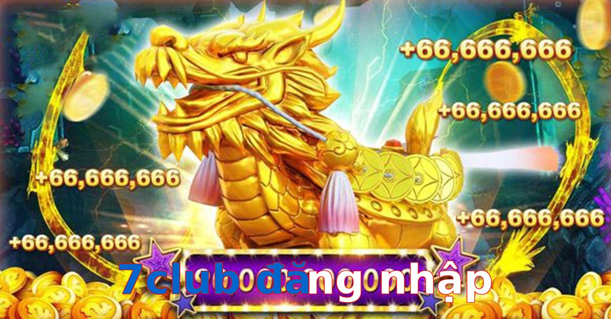 7club đăng nhập
